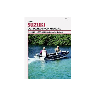 Suzuki Outboard Shop Manual 2-225 HP, 1985-1991